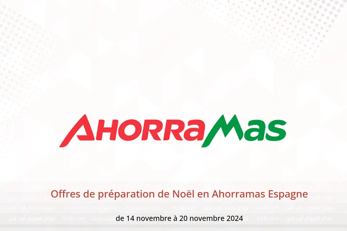 Offres Ahorramas Espagne de 14 à 20 novembre 2024 Offres de préparation de Noël - Ahorramas - Espagne - 14 novembre 2024 – 20 novembre 2024 - Page 1