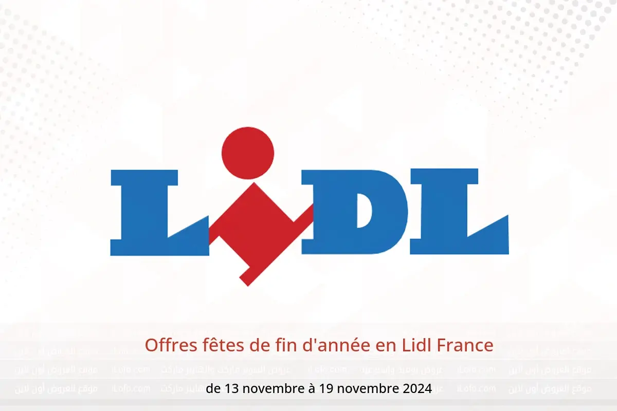 Offres Lidl France de 13 à 19 novembre 2024 Offres fêtes de fin d'année - Lidl - France - 13 novembre 2024 – 19 novembre 2024 - Page 1