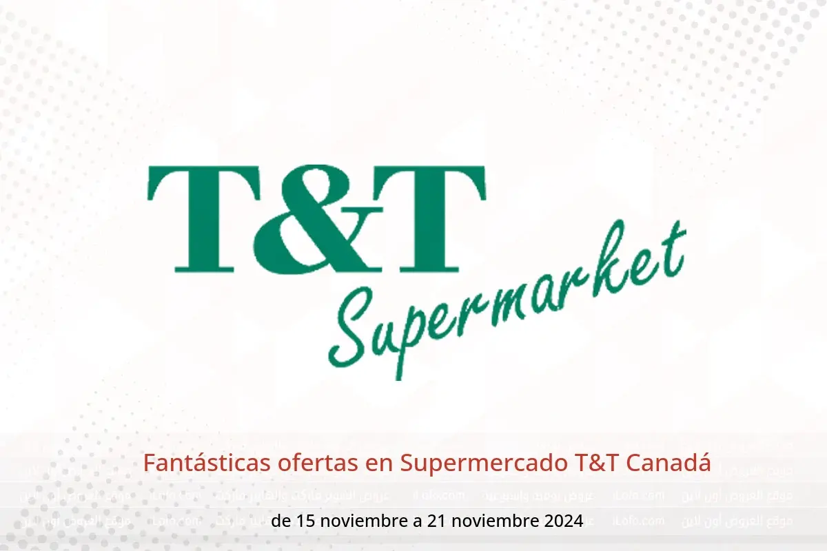 Ofertas de Supermercado T&T Canadá de 15 a 21 noviembre 2024 Fantásticas ofertas - Supermercado T&T - Canadá - 15 noviembre 2024 – 21 noviembre 2024 - Página 1