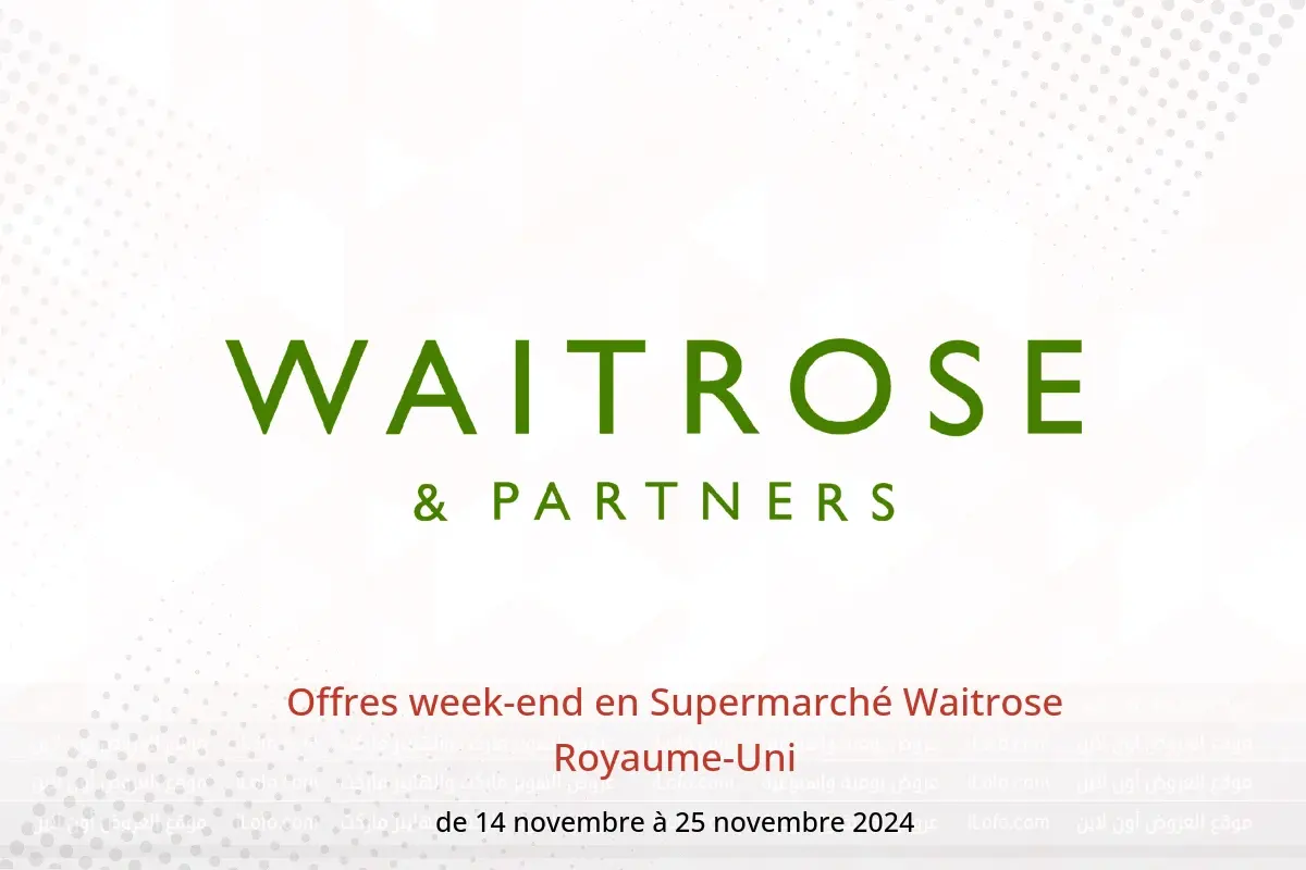 Offres Supermarché Waitrose Royaume-Uni de 14 à 25 novembre 2024 Offres week-end - Supermarché Waitrose - Royaume-Uni - 14 novembre 2024 – 25 novembre 2024 - Page 1
