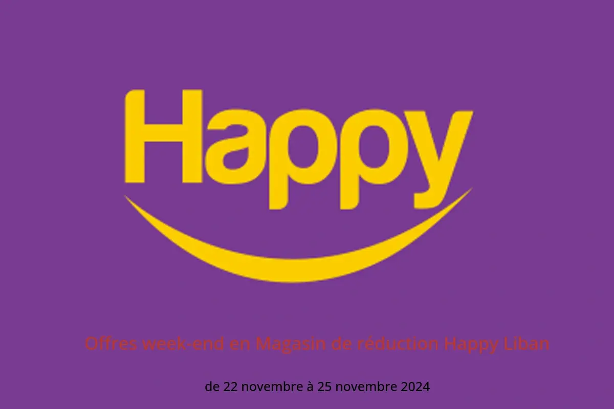 Offres Magasin de réduction Happy Liban de 22 à 25 novembre 2024 Offres week-end - Magasin de réduction Happy - Liban - 22 novembre 2024 – 25 novembre 2024 - Page 1