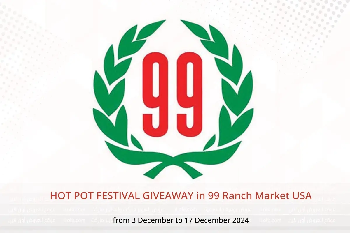 99 Ranch Market USA Offers from 3 to 17 December 2024 HOT POT FESTIVAL GIVEAWAY - 99 Ranch Market - USA - 3 December 2024 – 17 December 2024 - Page 1
