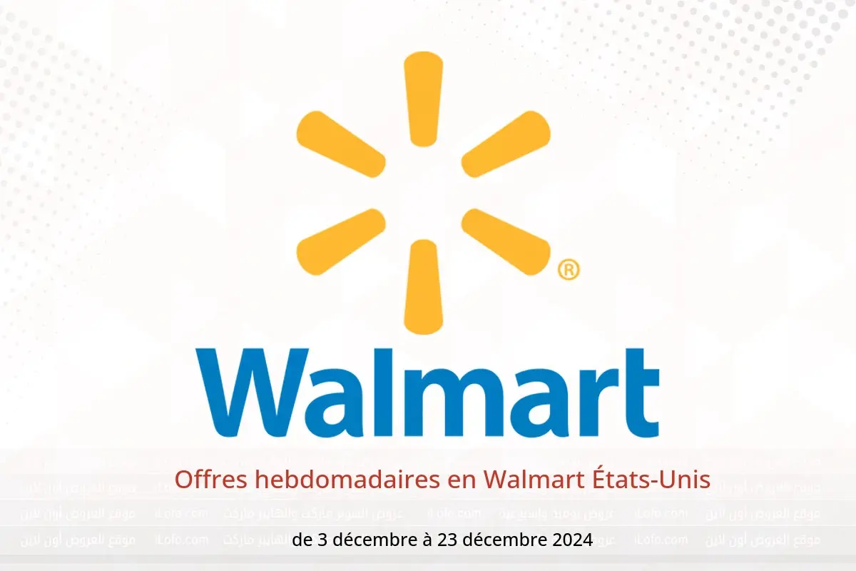 Offres Walmart États-Unis de 3 à 23 décembre 2024 Offres hebdomadaires - Walmart - États-Unis - 3 decembre 2024 – 23 decembre 2024 - Page 1