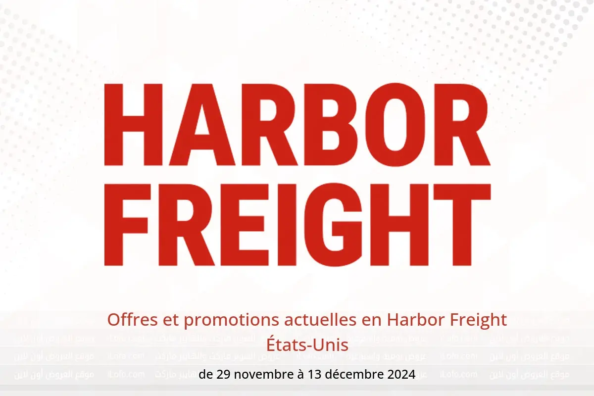 Offres Harbor Freight États-Unis de 29 novembre à 13 décembre 2024 Offres et promotions actuelles - Harbor Freight - États-Unis - 29 novembre 2024 – 13 decembre 2024 - Page 1