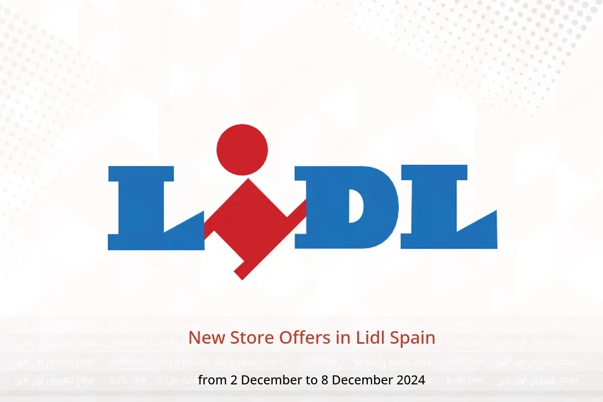 Lidl Spain Offers from 2 to 8 December 2024 New Store Offers - Lidl - Spain - 2 December 2024 – 8 December 2024 - Page 1
