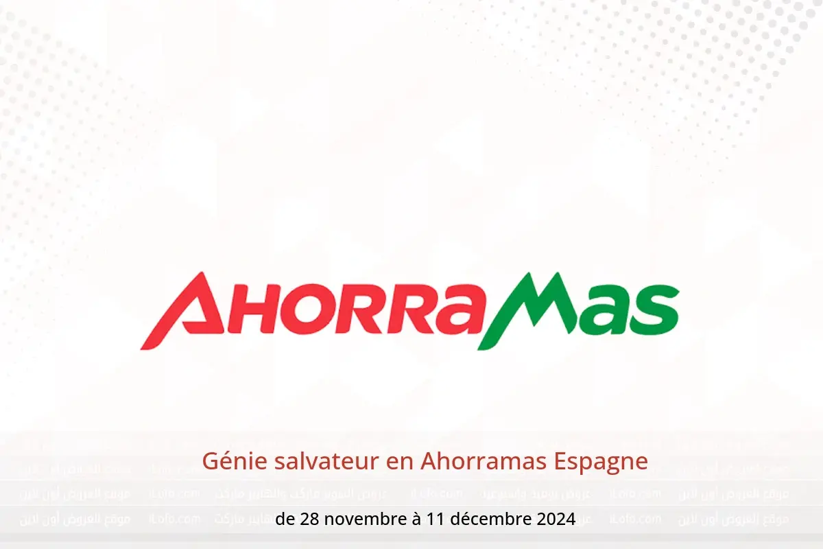 Offres Ahorramas Espagne de 28 novembre à 11 décembre 2024 Génie salvateur - Ahorramas - Espagne - 28 novembre 2024 – 11 decembre 2024 - Page 1
