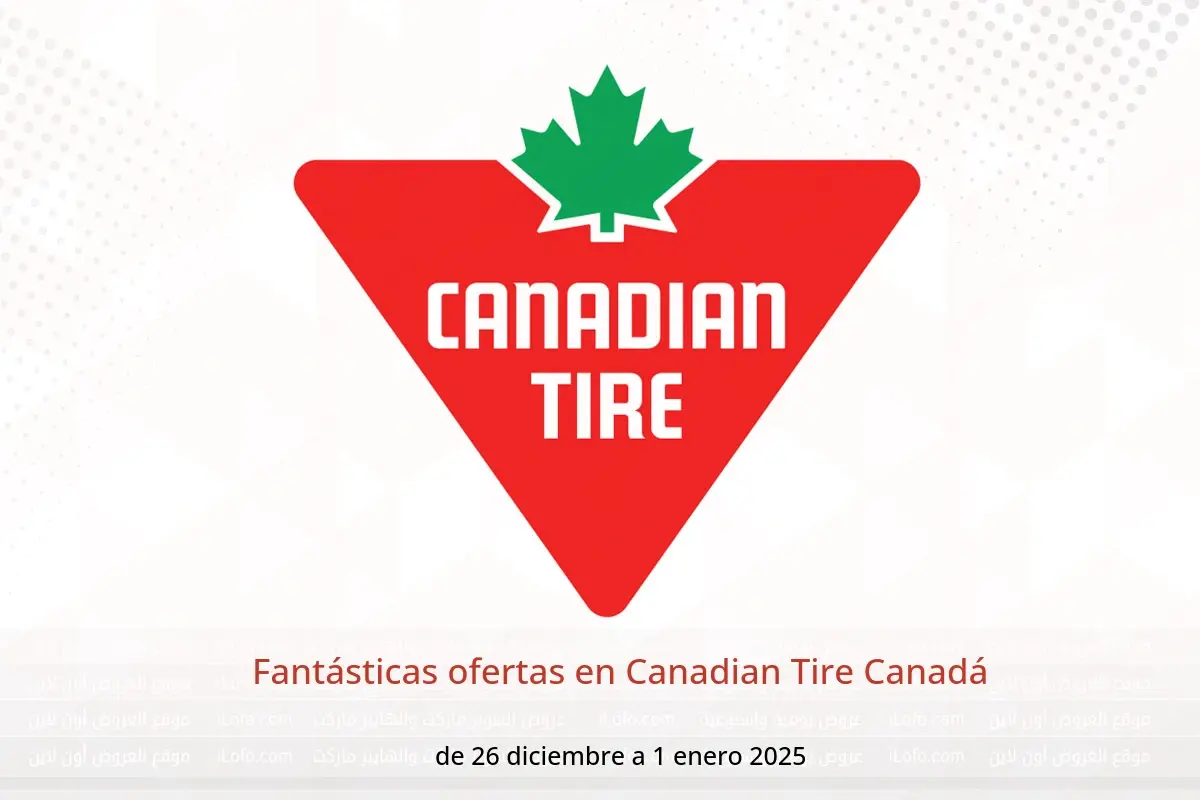 Ofertas de Canadian Tire Canadá de 26 diciembre a 1 enero 2025 Fantásticas ofertas - Canadian Tire - Canadá - 26 diciembre 2024 – 1 enero 2025 - Página 1