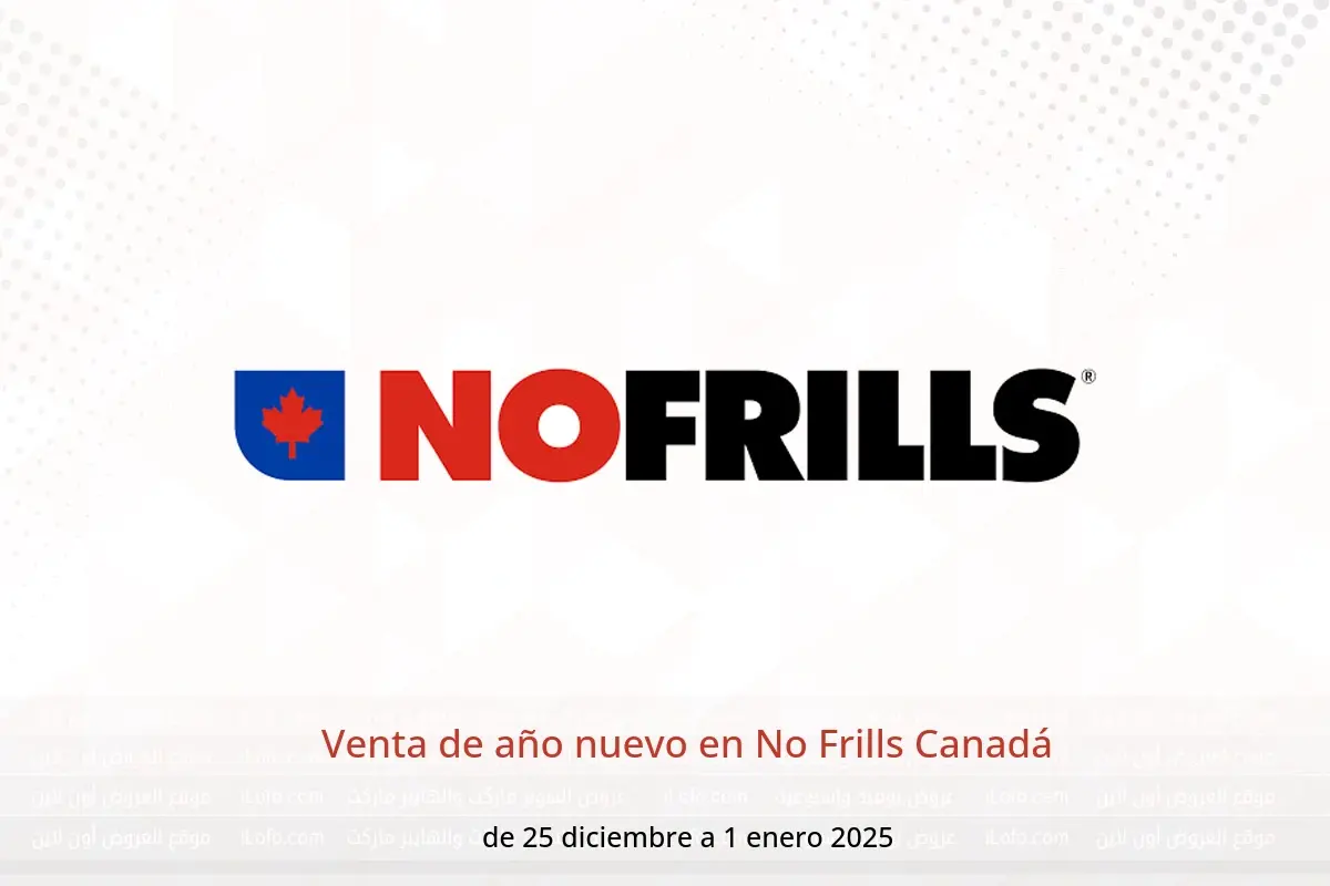 Ofertas de No Frills Canadá de 25 diciembre a 1 enero 2025 Venta de año nuevo - No Frills - Canadá - 25 diciembre 2024 – 1 enero 2025 - Página 1