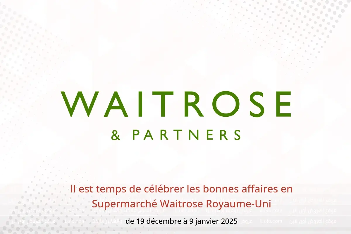 Offres Supermarché Waitrose Royaume-Uni de 19 décembre à 9 janvier 2025 Il est temps de célébrer les bonnes affaires - Supermarché Waitrose - Royaume-Uni - 19 decembre 2024 – 9 janvier 2025 - Page 1