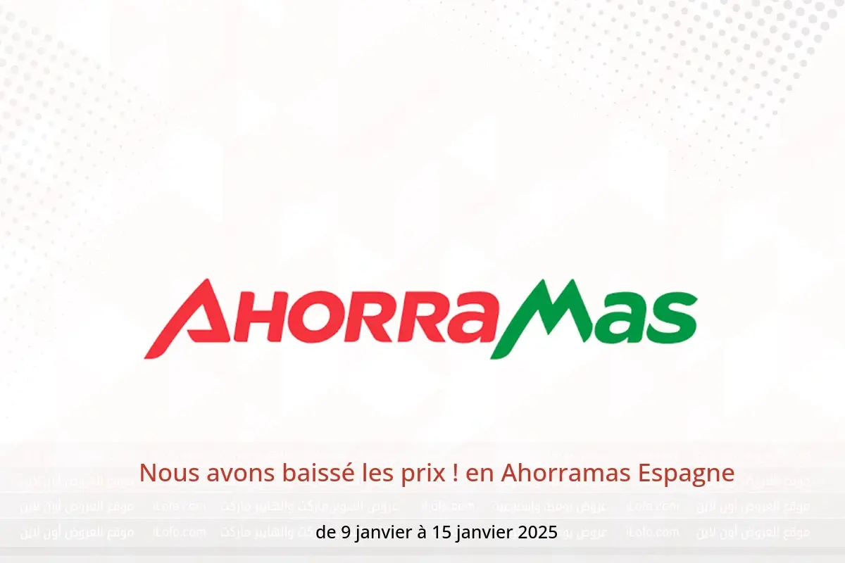 Offres Ahorramas Espagne de 9 à 15 janvier 2025 Nous avons baissé les prix ! - Ahorramas - Espagne - 9 janvier 2025 – 15 janvier 2025 - Page 1