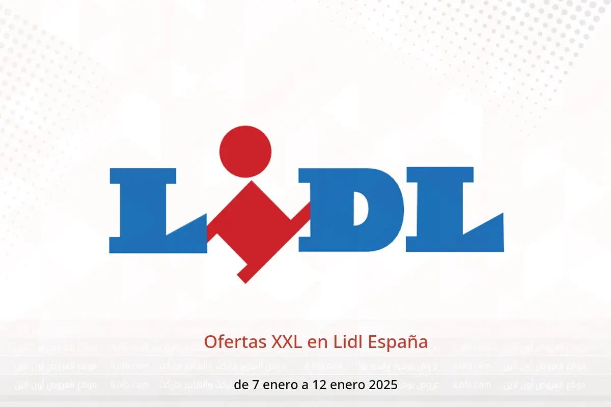 Ofertas de Lidl España de 7 a 12 enero 2025 Ofertas XXL - Lidl - España - 7 enero 2025 – 12 enero 2025 - Página 1