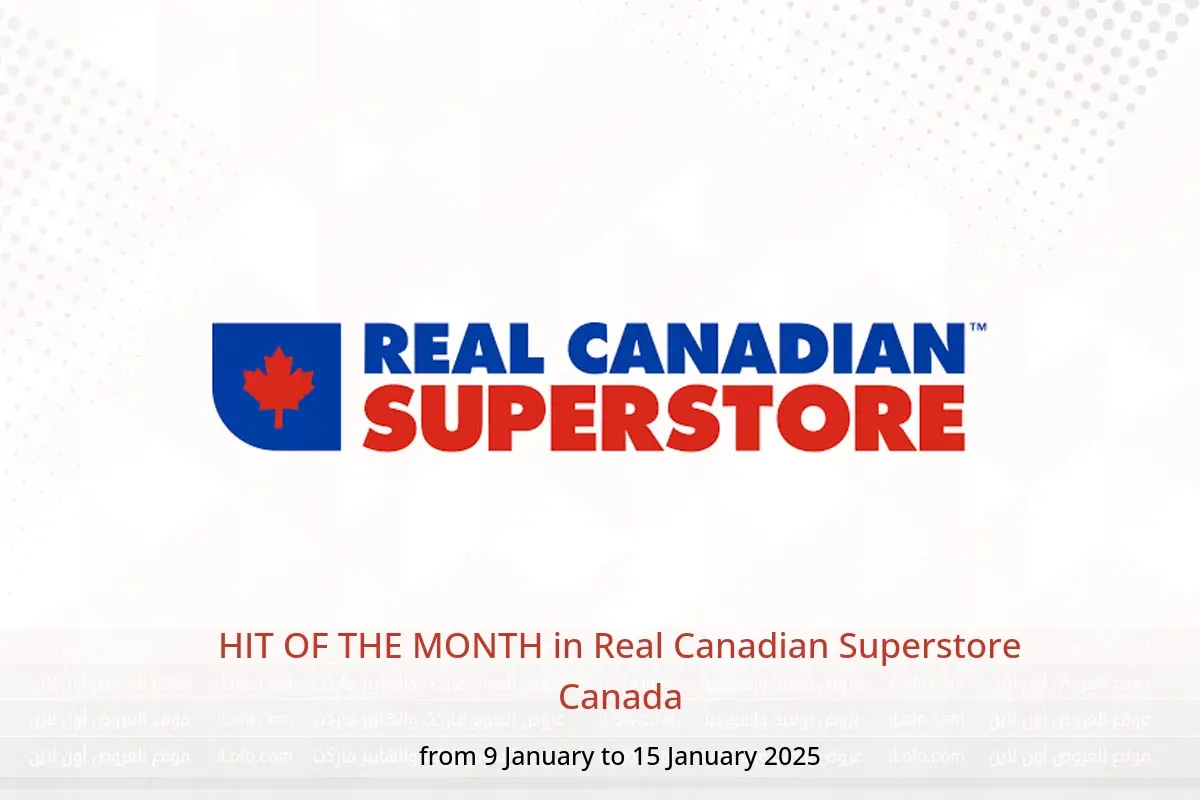 Real Canadian Superstore Canada Offers from 9 to 15 January 2025 HIT OF THE MONTH - Real Canadian Superstore - Canada - 9 January 2025 – 15 January 2025 - Page 1