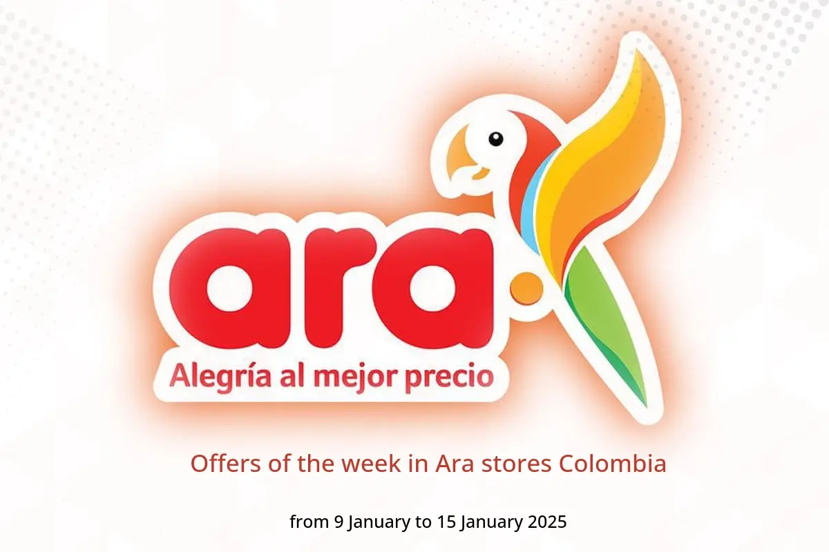 Ara stores Colombia Offers from 9 to 15 January 2025 Offers of the week - Ara stores - Colombia - 9 January 2025 – 15 January 2025 - Page 1