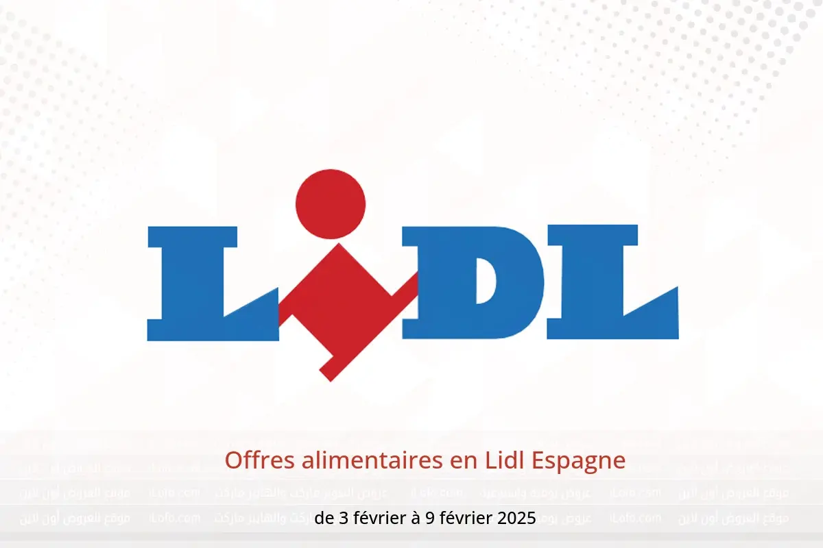 Offres Lidl Espagne de 3 à 9 février 2025 Offres alimentaires - Lidl - Espagne - 3 fevrier 2025 – 9 fevrier 2025 - Page 1