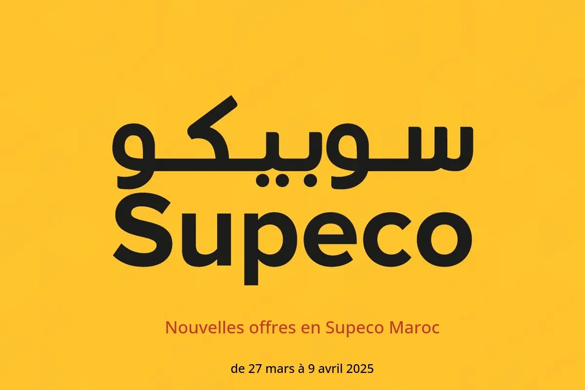Offres Supeco Maroc de 27 mars à 9 avril 2025 Nouvelles offres - Supeco - Maroc - 27 mars 2025 – 9 avril 2025 - Page 1