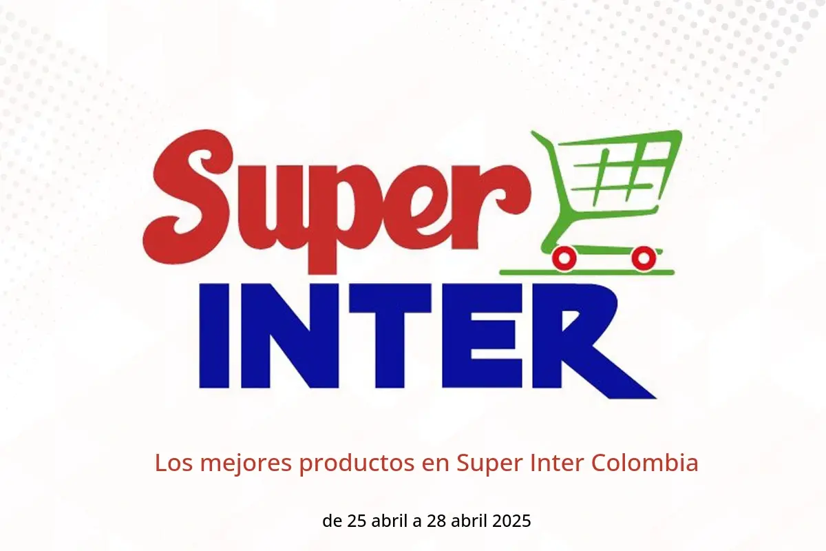 Ofertas de Super Inter Colombia de 25 a 28 abril 2025 Los mejores productos - Super Inter - Colombia - 25 abril 2025 – 28 abril 2025 - Página 1