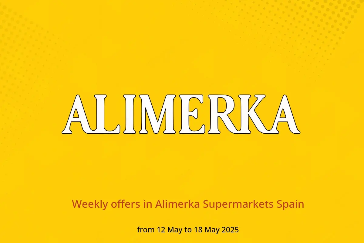Alimerka Supermarkets Spain Offers from 12 to 18 May 2025 Weekly offers - Alimerka Supermarkets - Spain - 12 May 2025 – 18 May 2025 - Page 1