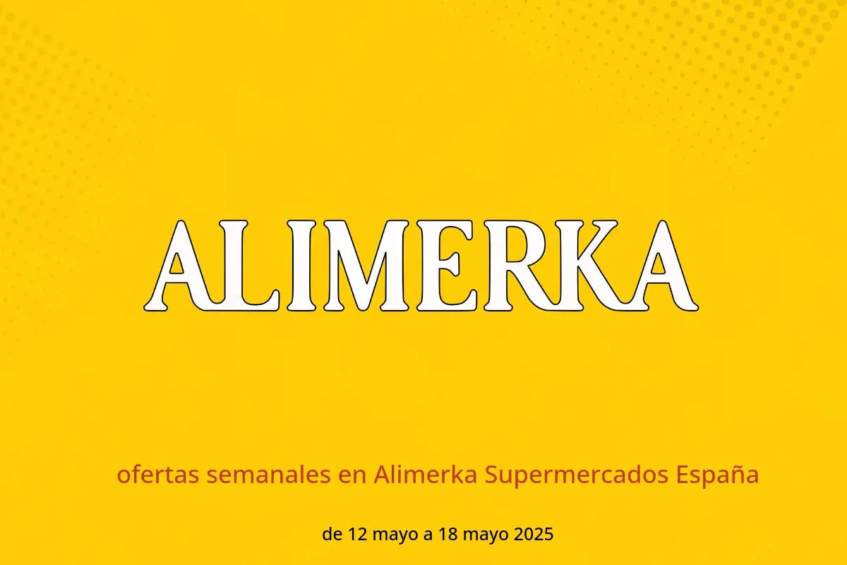 Ofertas de ‎Alimerka Supermercados‎ España de 12 a 18 mayo 2025 ofertas semanales - ‎Alimerka Supermercados‎ - España - 12 mayo 2025 – 18 mayo 2025 - Página 1