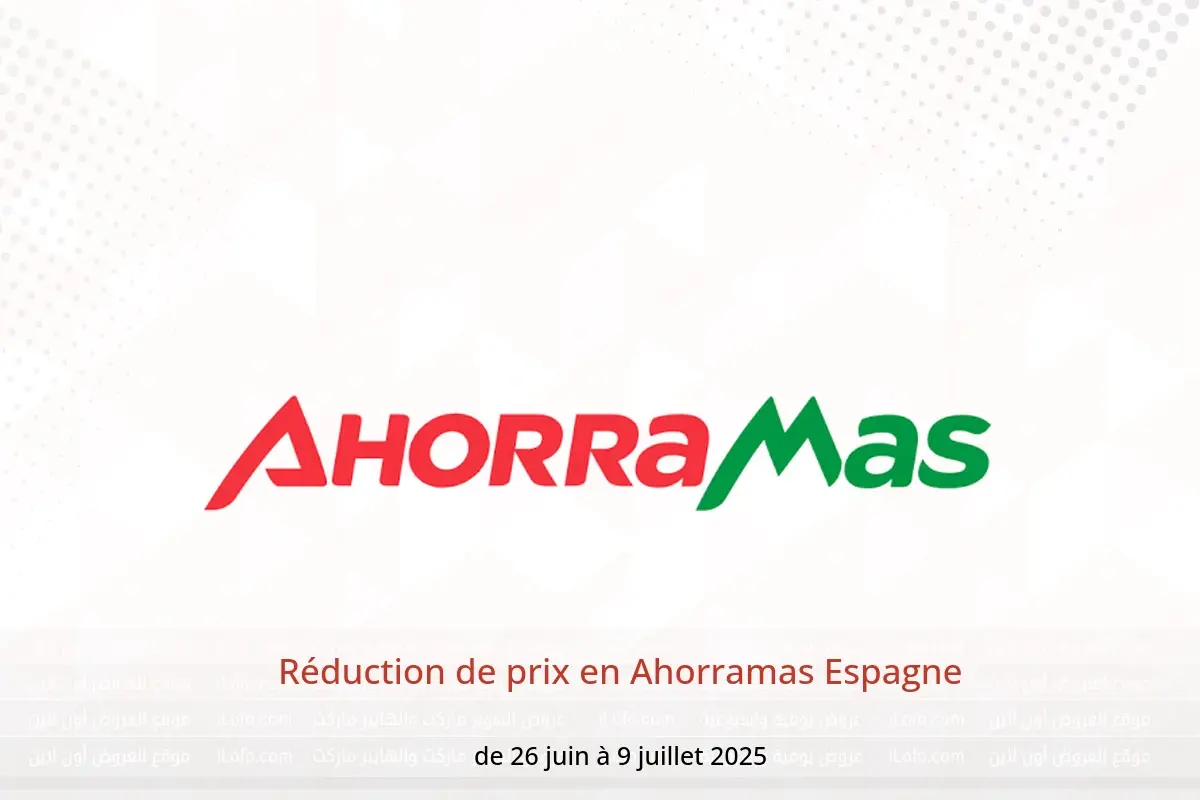 Offres Ahorramas Espagne de 26 juin à 9 juillet 2025 Réduction de prix - Ahorramas - Espagne - 26 juin 2025 – 9 juillet 2025 - Page 1