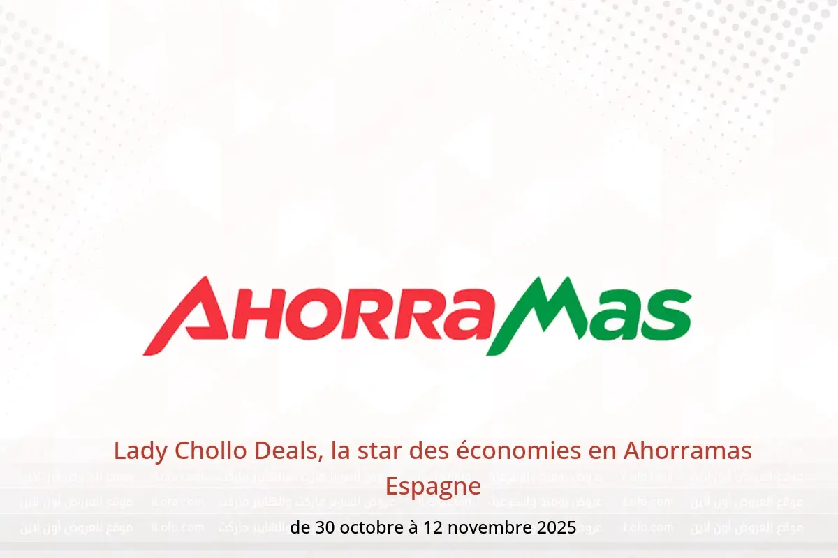 Offres Ahorramas Espagne de 30 octobre à 12 novembre 2025 Lady Chollo Deals, la star des économies - Ahorramas - Espagne - 30 octobre 2025 – 12 novembre 2025 - Page 1