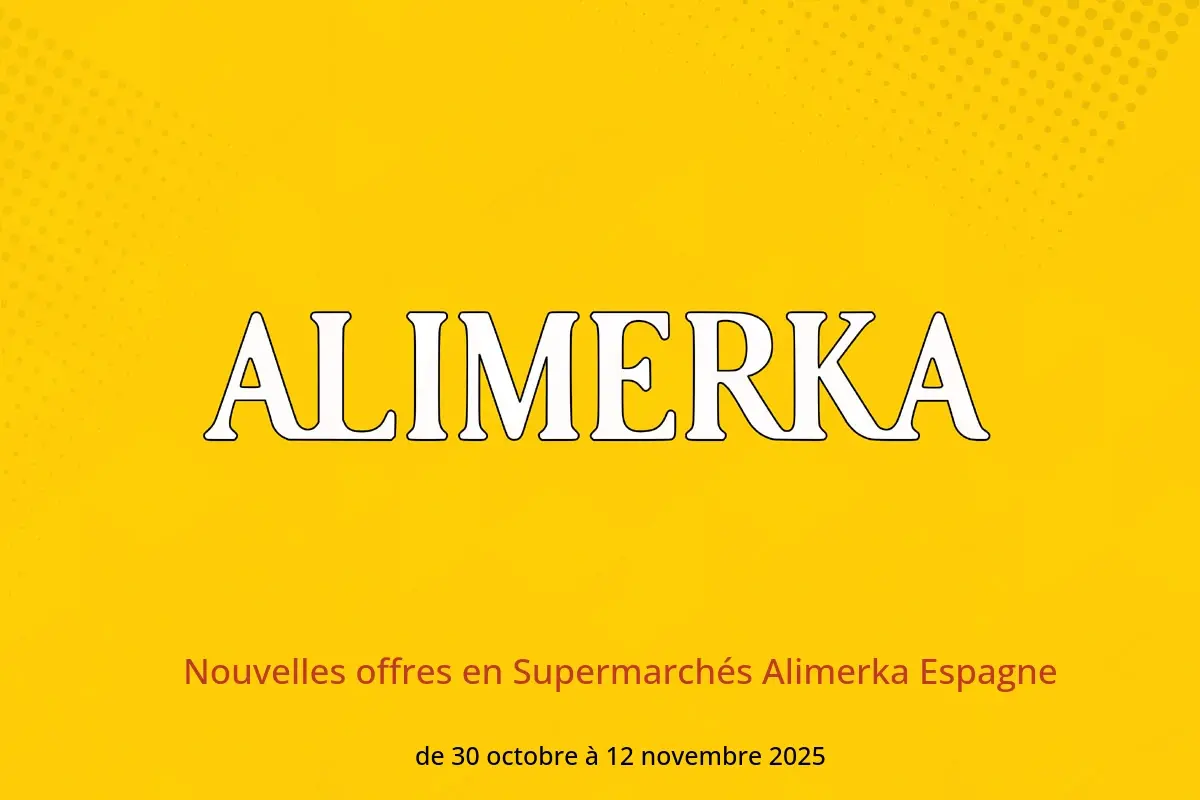 Offres ‎Supermarchés Alimerka‎ Espagne de 30 octobre à 12 novembre 2025 Nouvelles offres - ‎Supermarchés Alimerka‎ - Espagne - 30 octobre 2025 – 12 novembre 2025 - Page 1