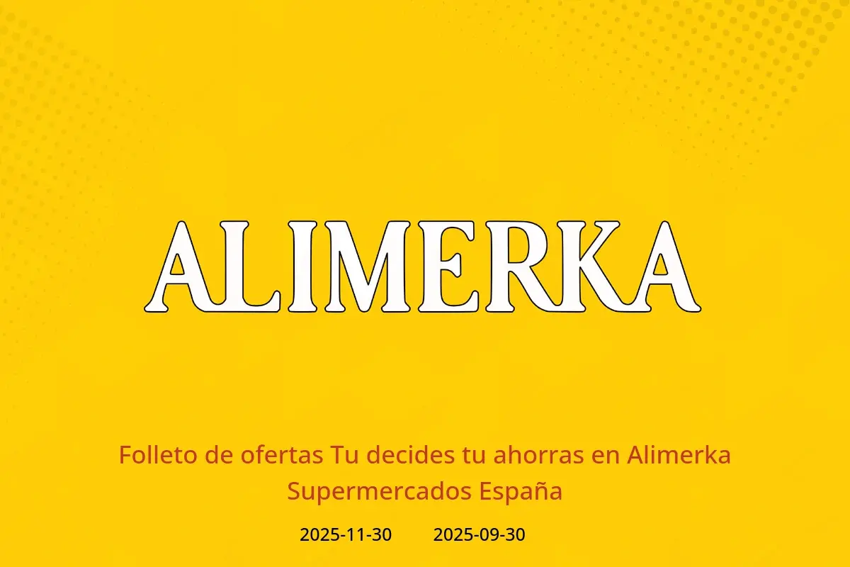 Ofertas de ‎Alimerka Supermercados‎ España de 30 septiembre a 30 noviembre 2025 Folleto de ofertas Tu decides tu ahorras - ‎Alimerka Supermercados‎ - España - 30 septiembre 2025 – 30 noviembre 2025 - Página 1