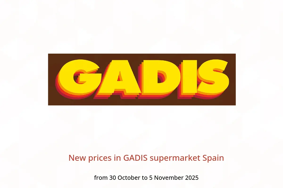 GADIS supermarket Spain Offers from 30 October to 5 November 2025 New prices - GADIS - Spain - 30 October 2025 – 5 November 2025 - Page 1