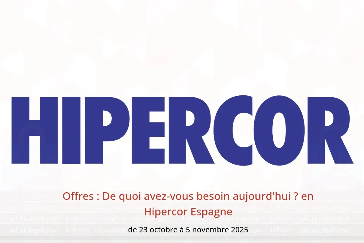 Offres Hipercor Espagne de 23 octobre à 5 novembre 2025 Offres : De quoi avez-vous besoin aujourd'hui ? - Hipercor - Espagne - 23 octobre 2025 – 5 novembre 2025 - Page 1