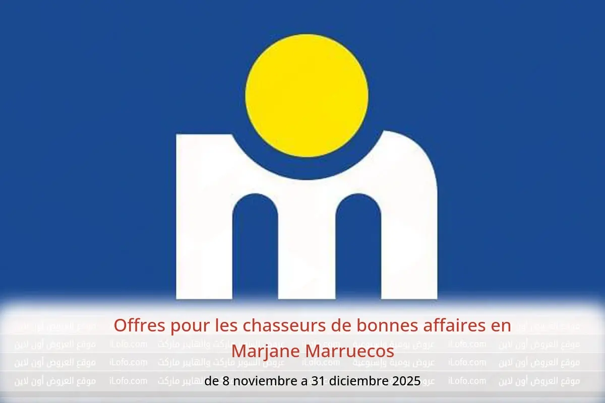 Ofertas de Marjane Marruecos de 8 noviembre a 31 diciembre 2025 Offres pour les chasseurs de bonnes affaires - Marjane - Marruecos - 8 noviembre 2025 – 31 diciembre 2025 - Página 1
