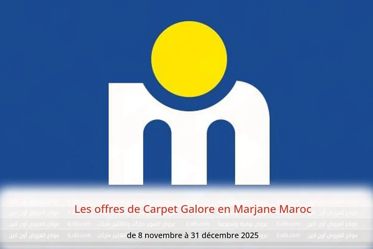 Offres Marjane Maroc de 8 novembre à 31 décembre 2025 Les offres de Carpet Galore - Marjane - Maroc - 8 novembre 2025 – 31 decembre 2025 - Page 1