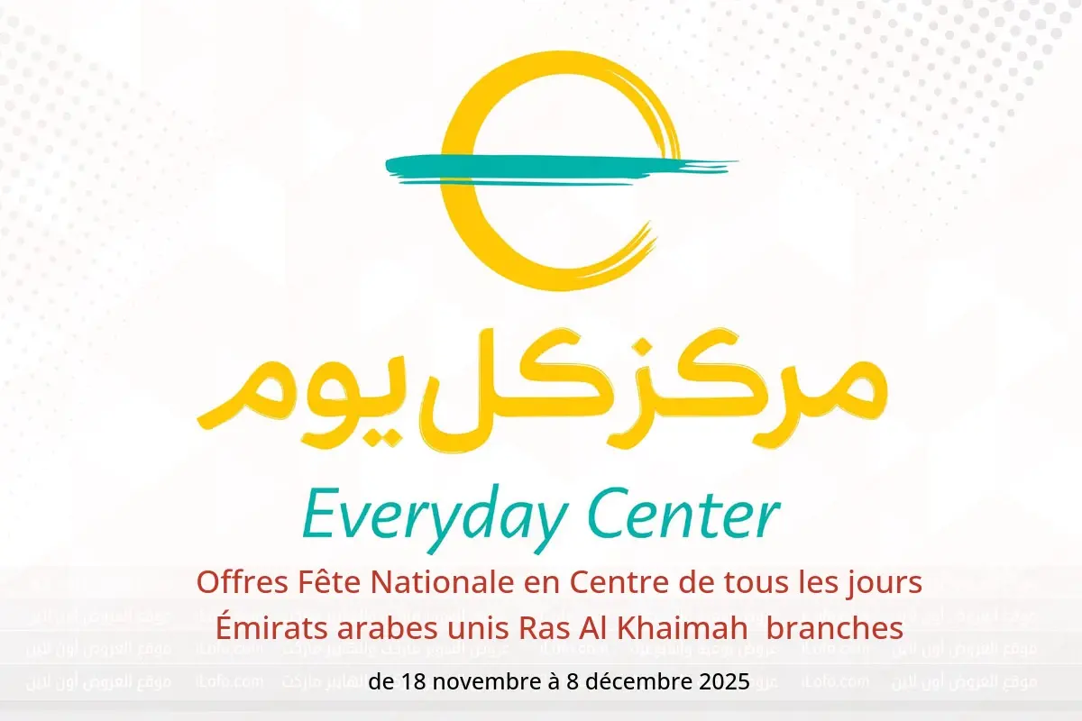 Offres Centre de tous les jours  Ras Al Khaimah  de 18 novembre à 8 décembre Offres Fête Nationale - Centre de tous les jours - Émirats arabes unis - 18 novembre 2025 – 8 decembre 2025 - Page 1