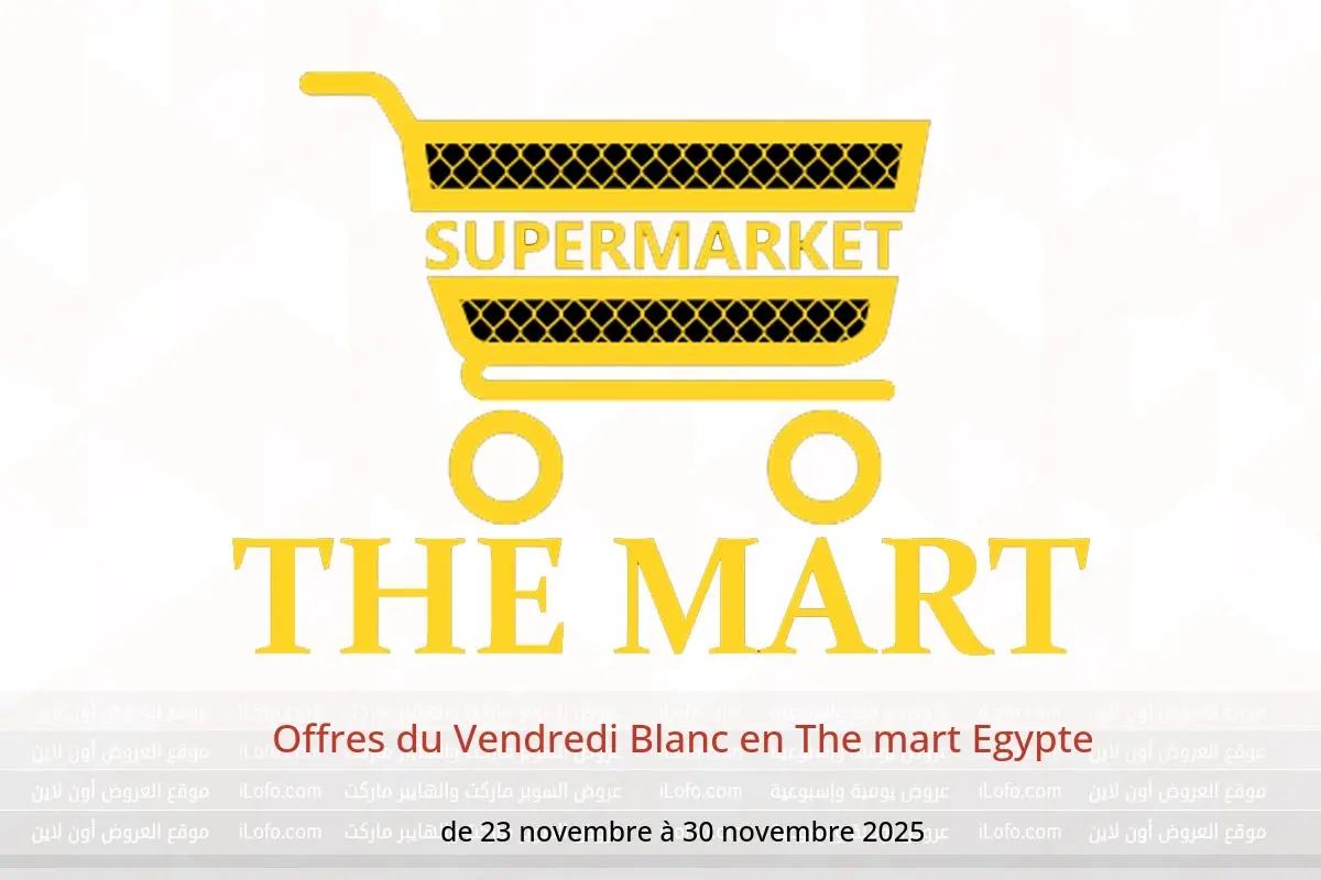Offres The mart Egypte de 23 à 30 novembre 2025 Offres du Vendredi Blanc - The mart - Egypte - 23 novembre 2025 – 30 novembre 2025 - Page 1