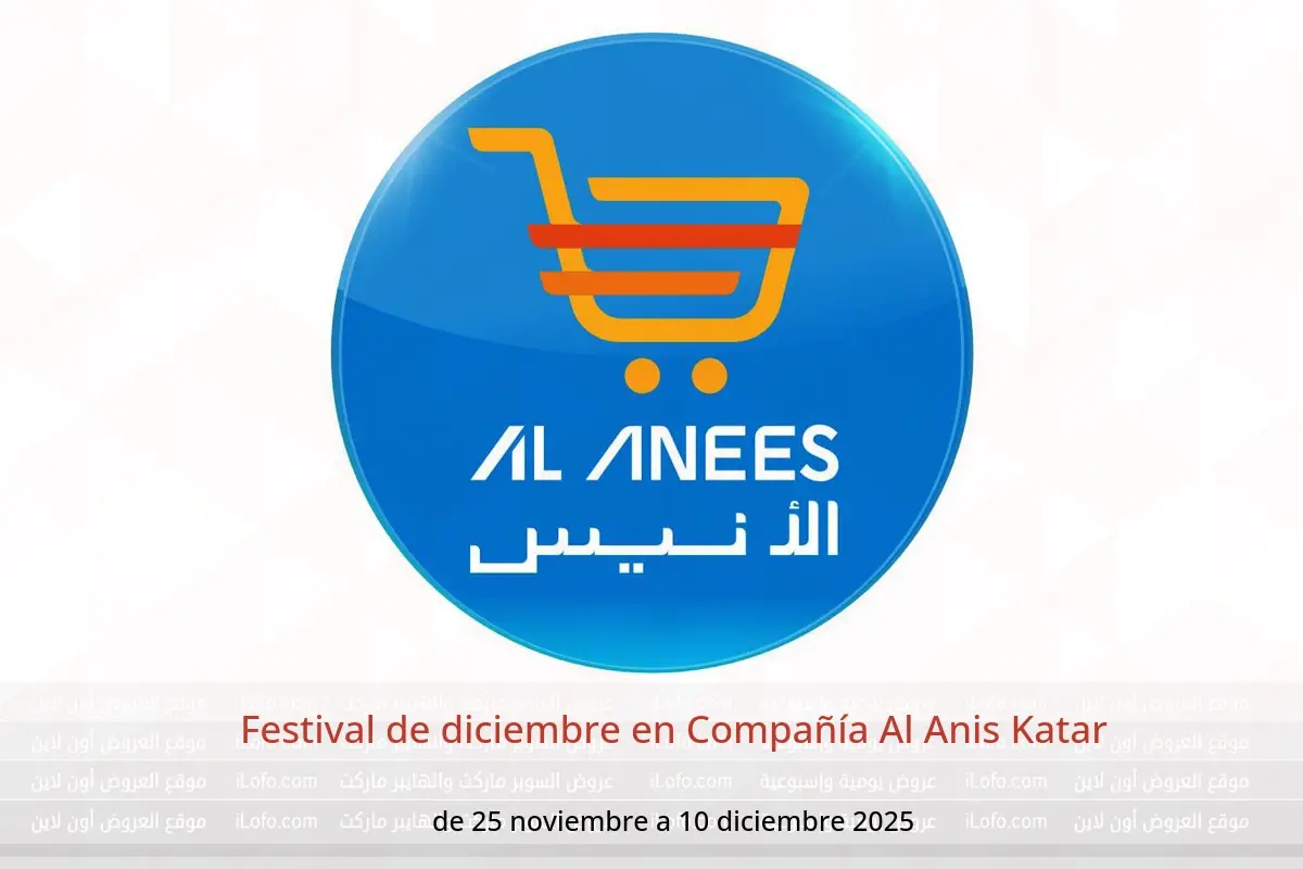 Ofertas de Compañía Al Anis Katar de 25 noviembre a 10 diciembre 2025 Festival de diciembre - Compañía Al Anis - Katar - 25 noviembre 2025 – 10 diciembre 2025 - Página 1