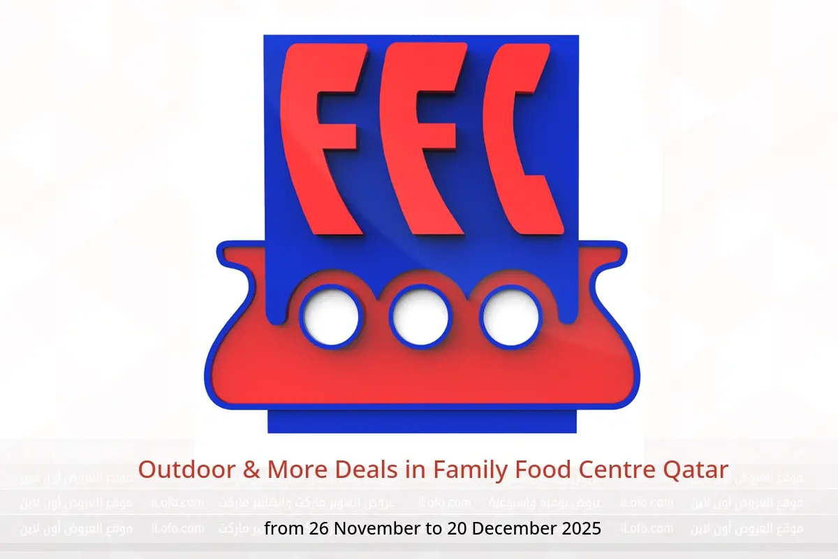 Family Food Centre Qatar Offers from 26 November to 20 December 2025 Outdoor & More Deals - Family Food Centre - Qatar - 26 November 2025 – 20 December 2025 - Page 1