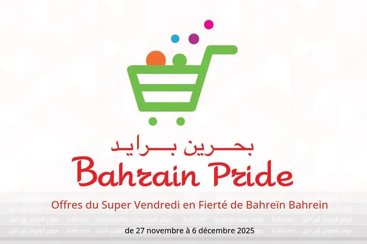 Offres Fierté de Bahreïn Bahrein de 27 novembre à 6 décembre 2025 Offres du Super Vendredi - Fierté de Bahreïn - Bahrein - 27 novembre 2025 – 6 decembre 2025 - Page 1