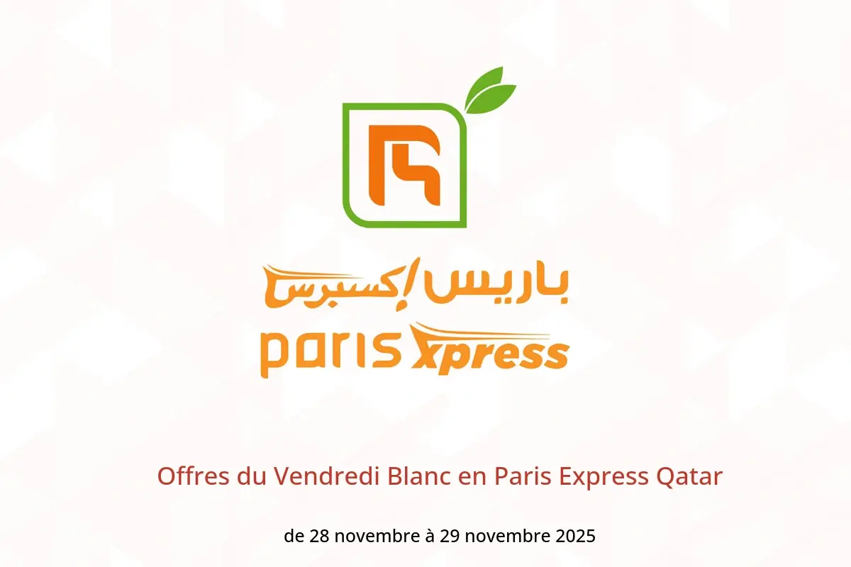 Offres Paris Express Qatar de 28 à 29 novembre 2025 Offres du Vendredi Blanc - Paris Express - Qatar - 28 novembre 2025 – 29 novembre 2025 - Page 1