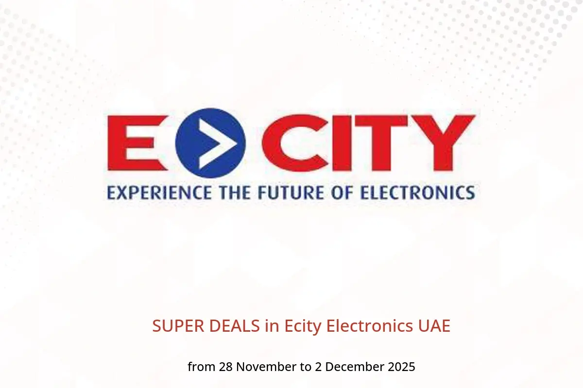 Ecity Electronics UAE Offers from 28 November to 2 December 2025 SUPER DEALS - Ecity Electronics - UAE - 28 November 2025 – 2 December 2025 - Page 1