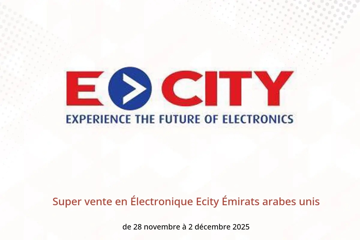 Offres Électronique Ecity Émirats arabes unis de 28 novembre à 2 décembre 2025 Super vente - Électronique Ecity - Émirats arabes unis - 28 novembre 2025 – 2 decembre 2025 - Page 1