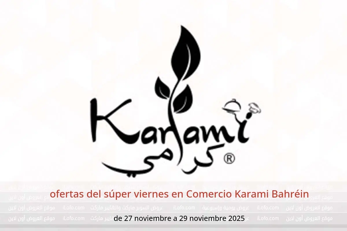 Ofertas de Comercio Karami Bahréin de 27 a 29 noviembre 2025 ofertas del súper viernes - Comercio Karami - Bahréin - 27 noviembre 2025 – 29 noviembre 2025 - Página 1