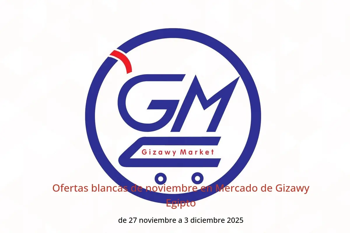 Ofertas de Mercado de Gizawy Egipto de 27 noviembre a 3 diciembre 2025 Ofertas blancas de noviembre - Mercado de Gizawy - Egipto - 27 noviembre 2025 – 3 diciembre 2025 - Página 1