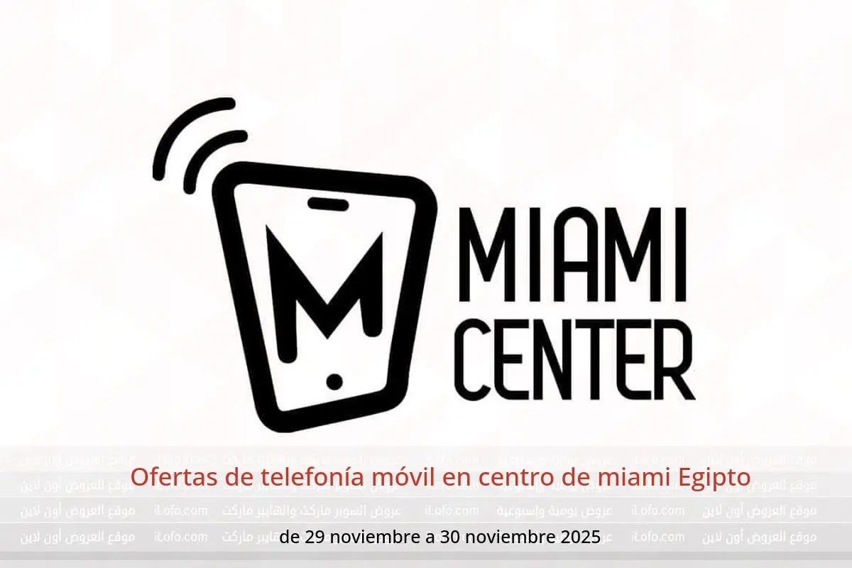 Ofertas de centro de miami Egipto de 29 a 30 noviembre 2025 Ofertas de telefonía móvil - centro de miami - Egipto - 29 noviembre 2025 – 30 noviembre 2025 - Página 1