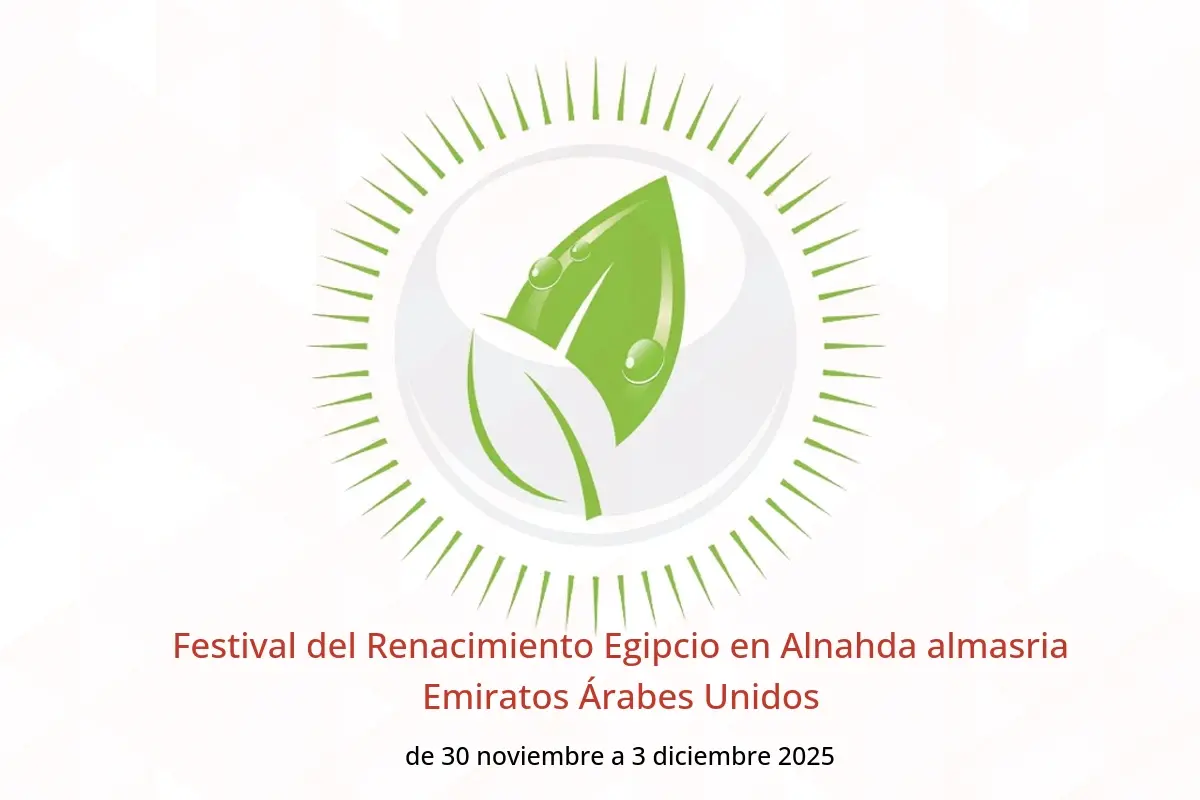 Ofertas de Alnahda almasria Emiratos Árabes Unidos de 30 noviembre a 3 diciembre 2025 Festival del Renacimiento Egipcio - Alnahda almasria - Emiratos Árabes Unidos - 30 noviembre 2025 – 3 diciembre 2025 - Página 1