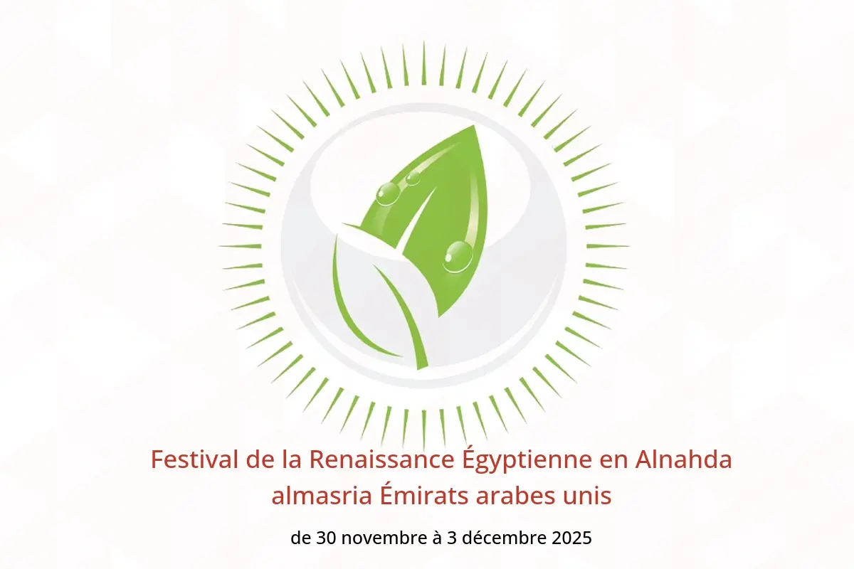 Offres Alnahda almasria Émirats arabes unis de 30 novembre à 3 décembre 2025 Festival de la Renaissance Égyptienne - Alnahda almasria - Émirats arabes unis - 30 novembre 2025 – 3 decembre 2025 - Page 1