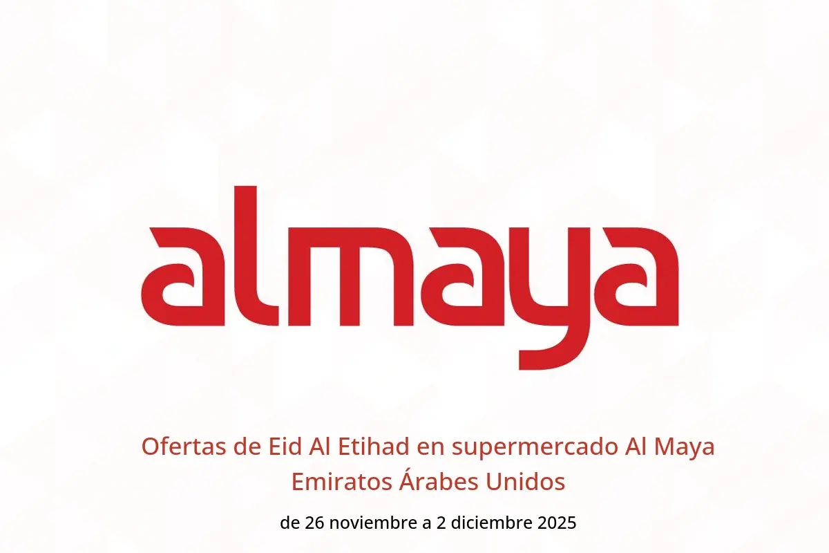 Ofertas de supermercado Al Maya Emiratos Árabes Unidos de 26 noviembre a 2 diciembre 2025 Ofertas de Eid Al Etihad - supermercado Al Maya - Emiratos Árabes Unidos - 26 noviembre 2025 – 2 diciembre 2025 - Página 1