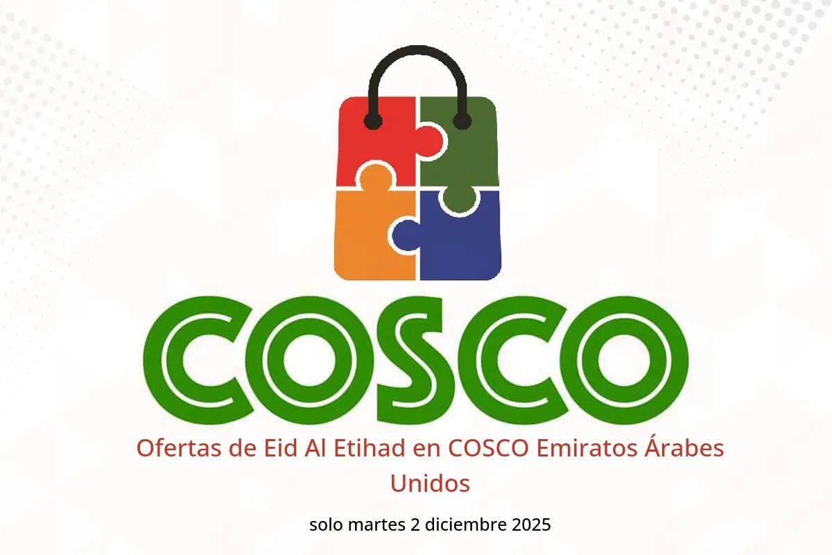 Ofertas de COSCO Emiratos Árabes Unidos martes 2 diciembre Ofertas de Eid Al Etihad - COSCO - Emiratos Árabes Unidos - 2 diciembre 2025 – 2 diciembre 2025 - Página 1