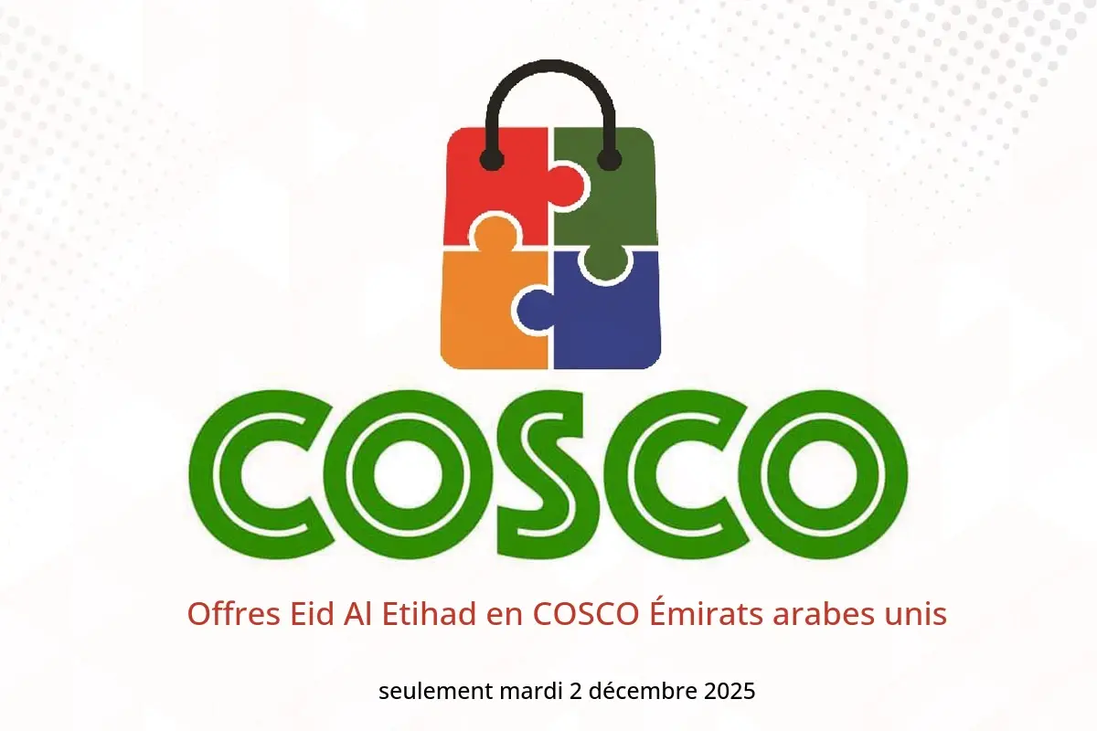 Offres COSCO Émirats arabes unis seulement mardi 2 décembre Offres Eid Al Etihad - COSCO - Émirats arabes unis - 2 decembre 2025 – 2 decembre 2025 - Page 1