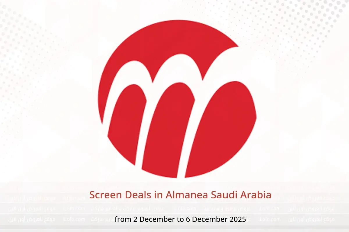 Almanea Saudi Arabia Offers from 2 to 6 December 2025 Screen Deals - Almanea - Saudi Arabia - 2 December 2025 – 6 December 2025 - Page 1
