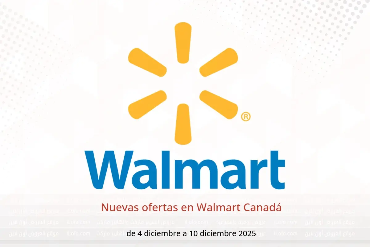 Ofertas de Walmart Canadá de 4 a 10 diciembre 2025 Nuevas ofertas - Walmart - Canadá - 4 diciembre 2025 – 10 diciembre 2025 - Página 1