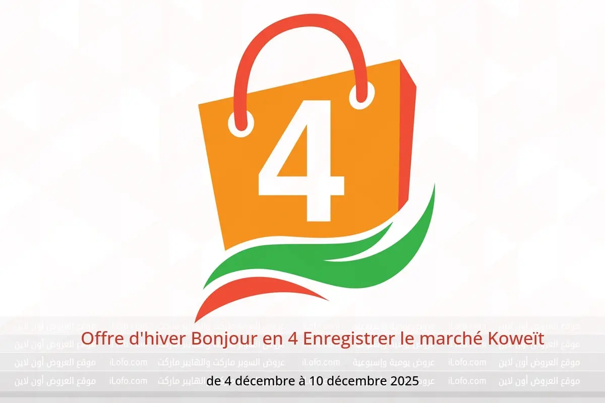 Offres 4 Enregistrer le marché Koweït de 4 à 10 décembre 2025 Offre d'hiver Bonjour - 4 Enregistrer le marché - Koweït - 4 decembre 2025 – 10 decembre 2025 - Page 1