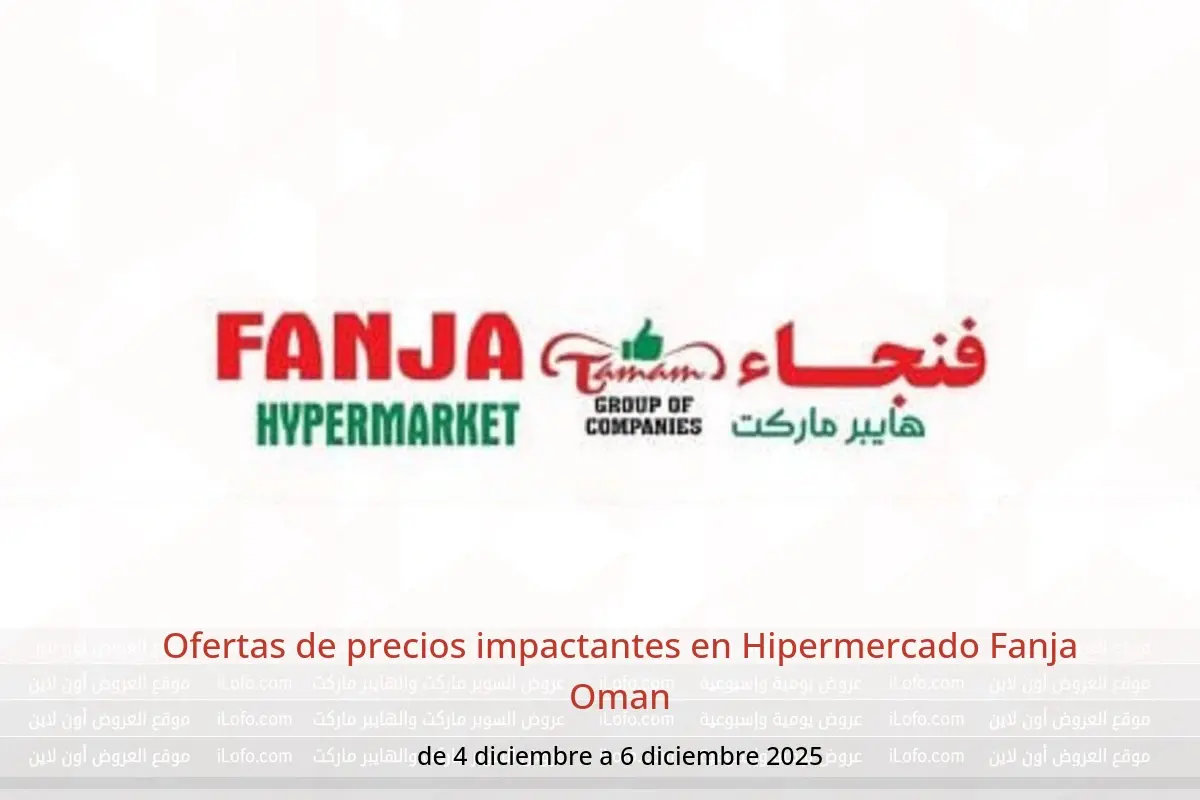 Ofertas de Hipermercado Fanja Oman de 4 a 6 diciembre 2025 Ofertas de precios impactantes - Hipermercado Fanja - Oman - 4 diciembre 2025 – 6 diciembre 2025 - Página 1